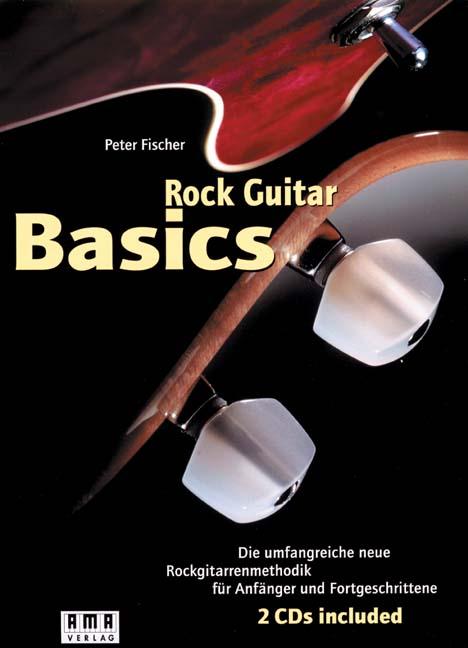 Rock Guitar Basics. Inkl. 2 CDs und 60-Wochen-Programm-Heft | Fischer, Peter