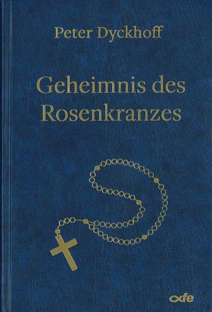 Geheimnis des Rosenkranzes | Dyckhoff, Peter