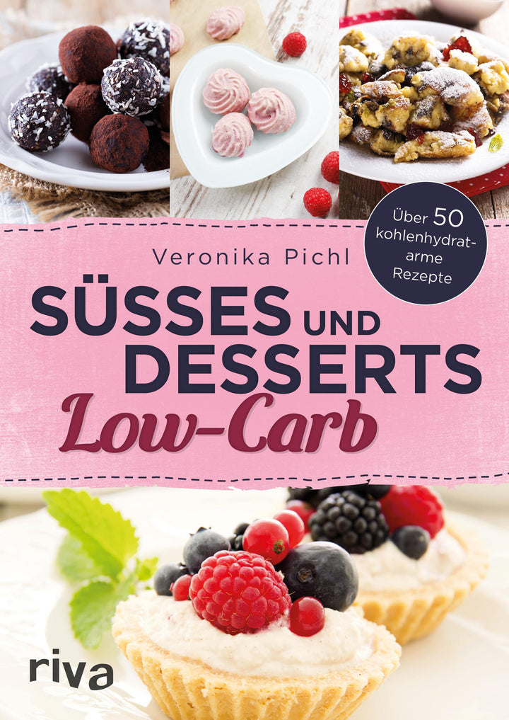 Süßes und Desserts Low-Carb | Pichl, Veronika