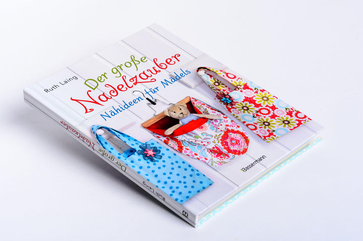 Der große Nadelzauber. Tolle Nähideen für Mädels. Mit und ohne Nähmaschine. ...