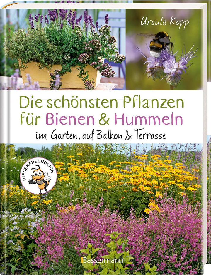 Die schönsten Pflanzen für Bienen und Hummeln. Für Garten, Balkon & Terrasse...