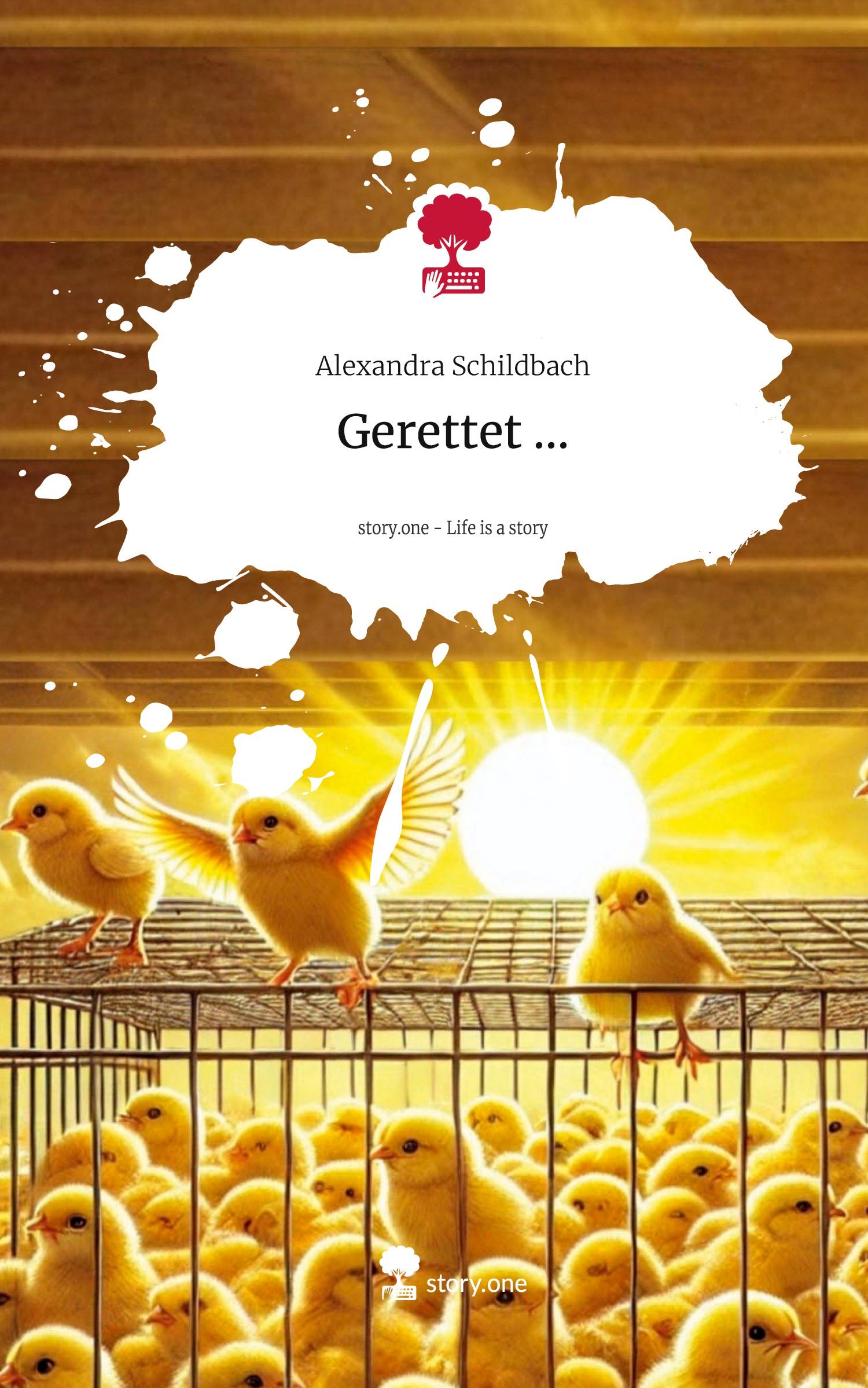 Gerettet .... Life is a Story - story.one | Schildbach, Alexandra