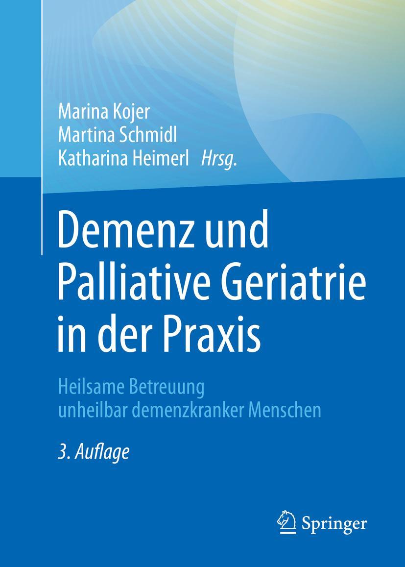 Demenz und Palliative Geriatrie in der Praxis | -