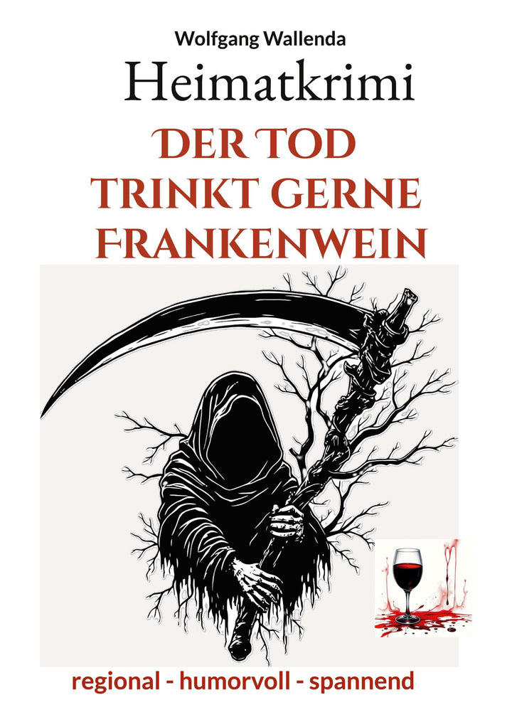 Heimatkrimi - Der Tod trinkt gerne Frankenwein | Wallenda, Wolfgang