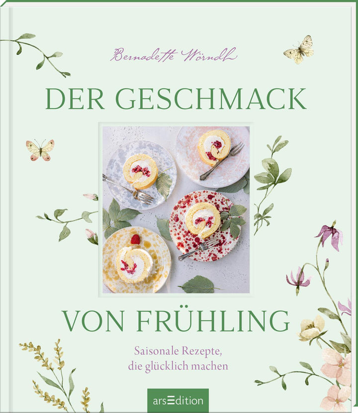 Der Geschmack von Frühling | Wörndl, Bernadette | Lorenz, Lukas