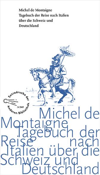 Tagebuch der Reise nach Italien über die Schweiz und Deutschland von 1580 bi...