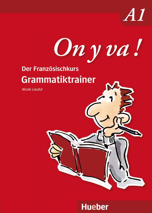 On y va ! A1. Grammatiktrainer | Laudut, Nicole