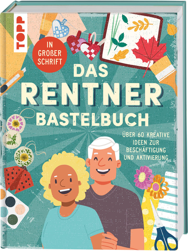 Das Rentner-Bastelbuch. In großer Schrift. | -