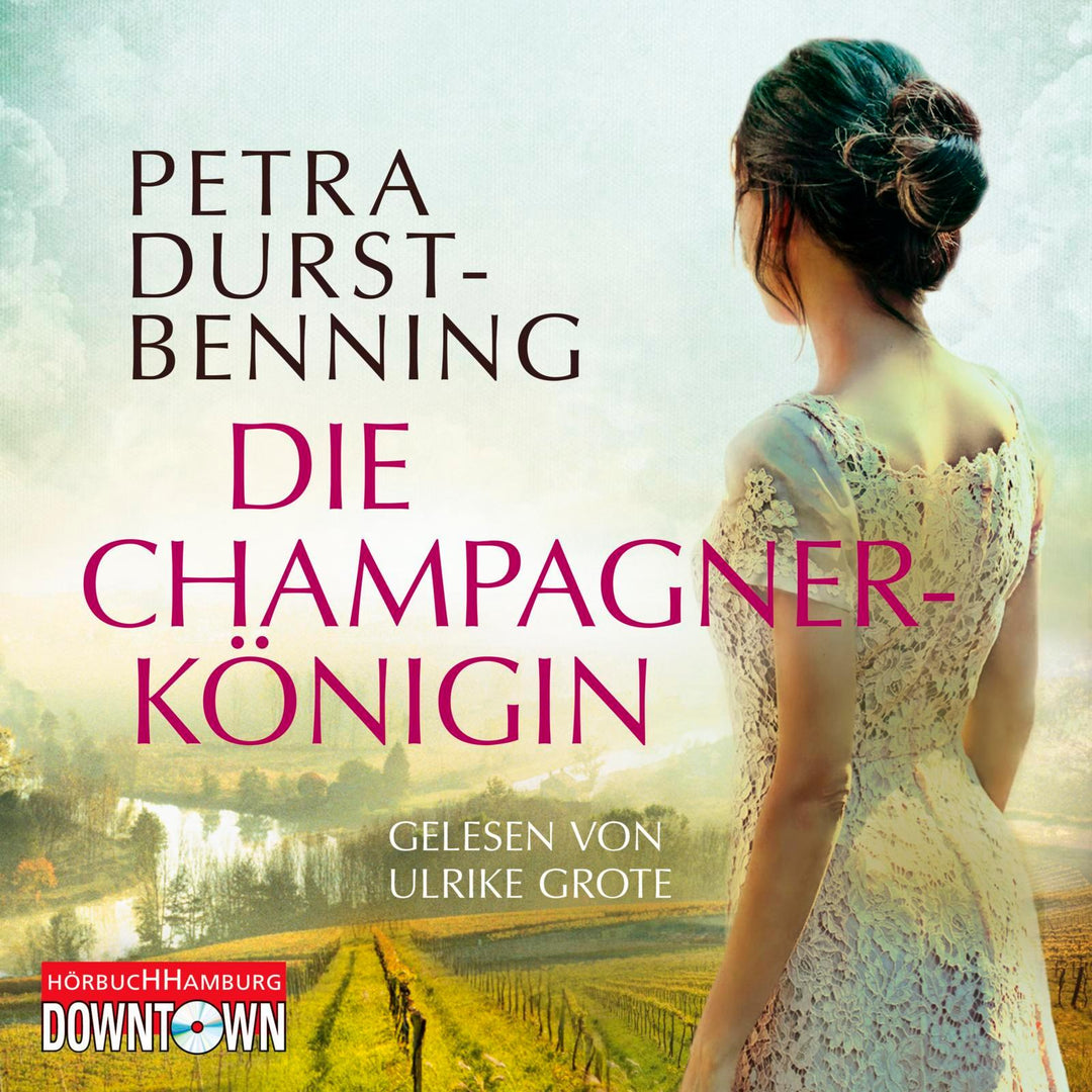 Die Champagnerkönigin | Durst-Benning, Petra