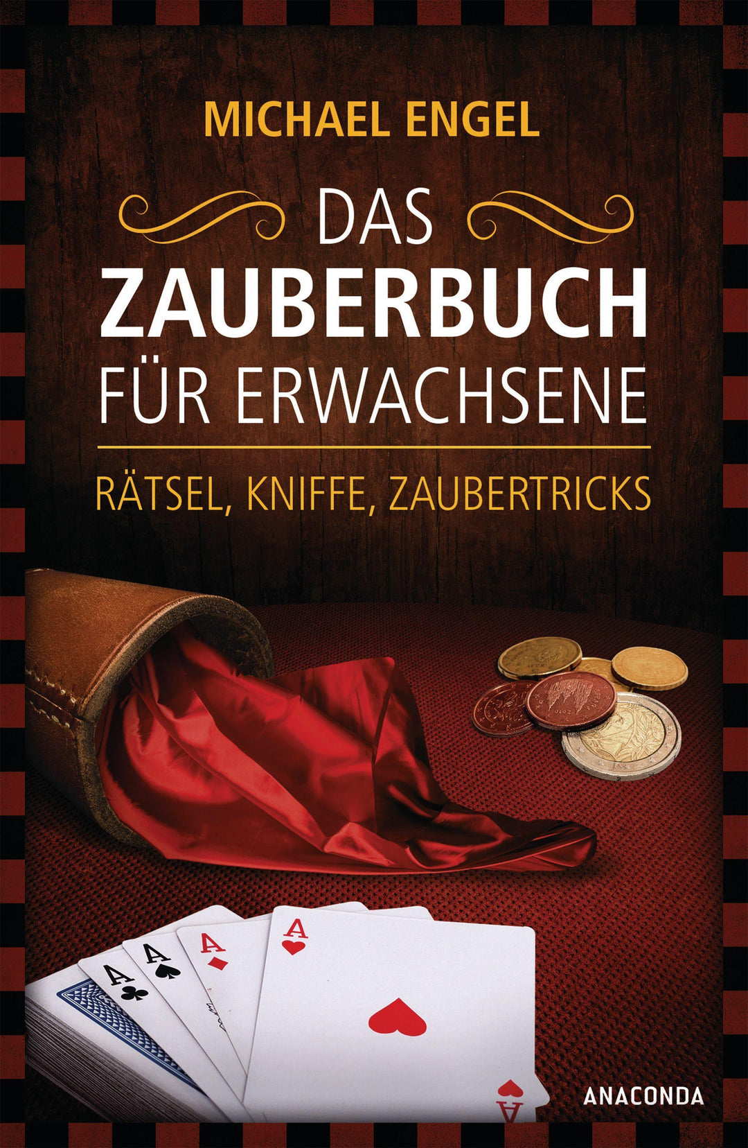 Das Zauberbuch für Erwachsene - Rätsel, Kniffe, Zaubertricks | Engel, Michael