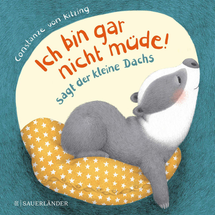 "Ich bin gar nicht müde!", sagt der kleine Dachs (Einschlaf-Buch) | Kitzing,...