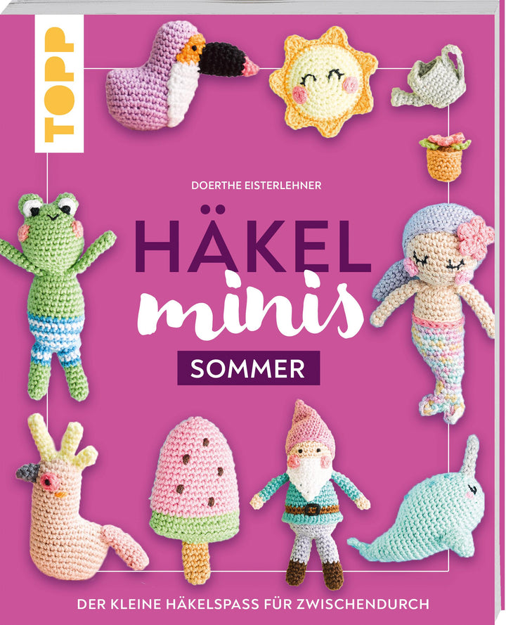 Häkel-Minis: Sommer | Eisterlehner, Doerthe