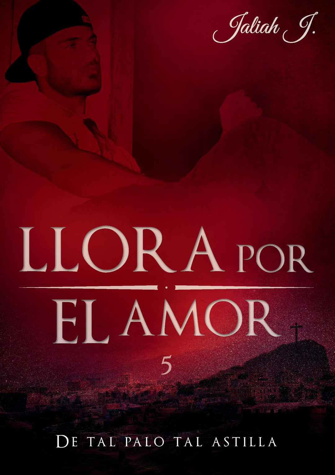Llora por el amor 5 | J., Jaliah
