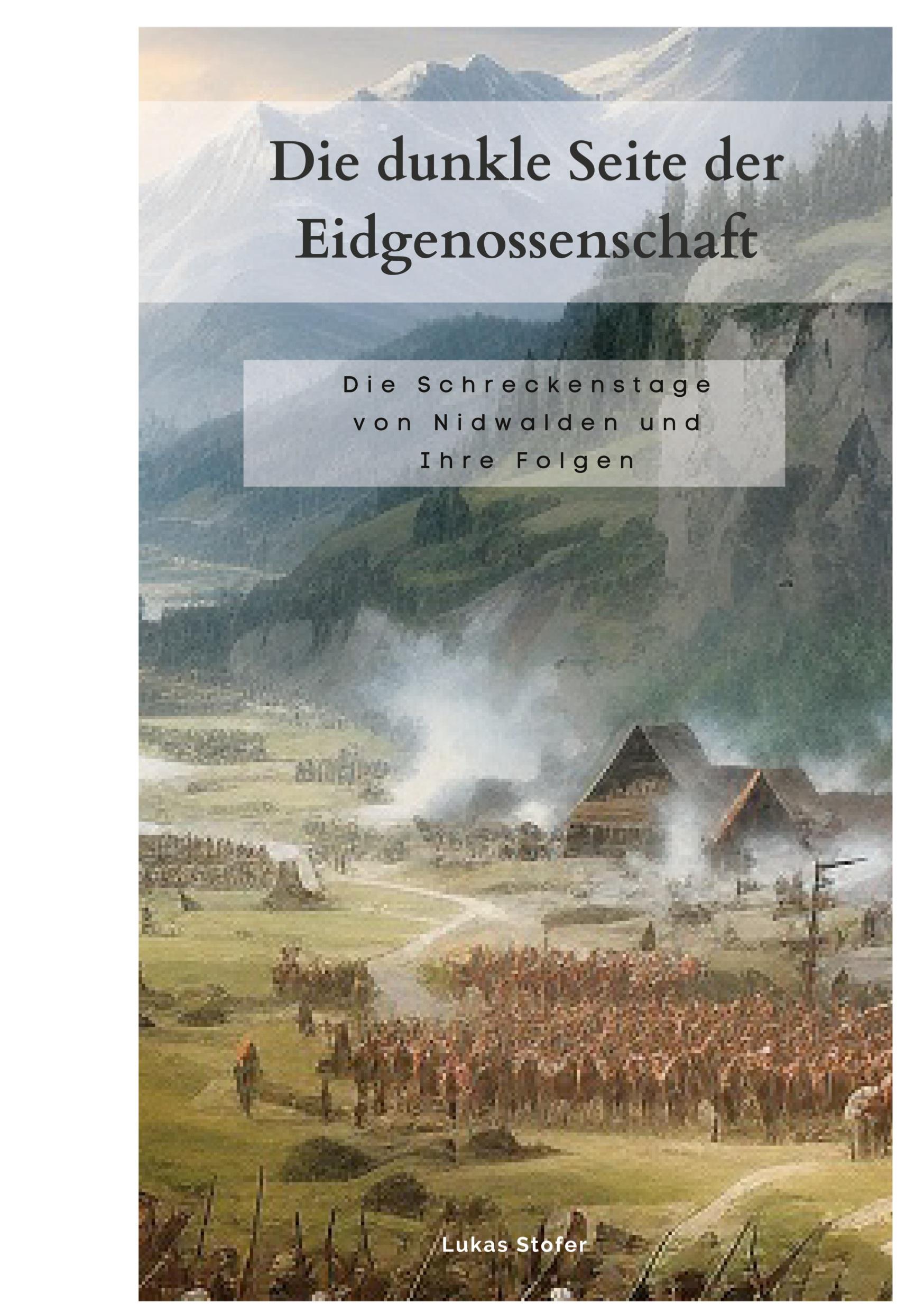 Die dunkle Seite der Eidgenossenschaft | Stofer, Lukas