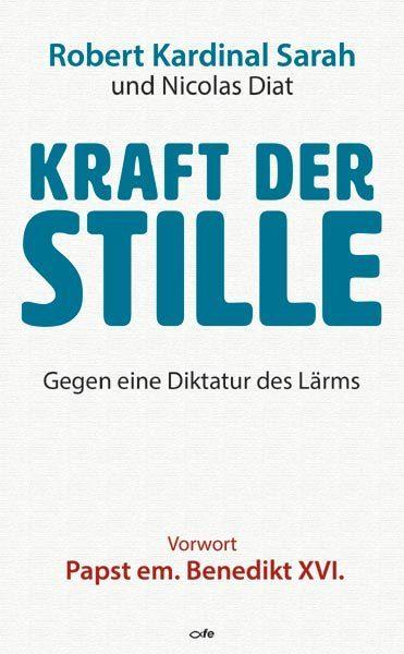 Kraft der Stille | Sarah, Robert | Diat, Nicolas | De Lassus, Dysmas
