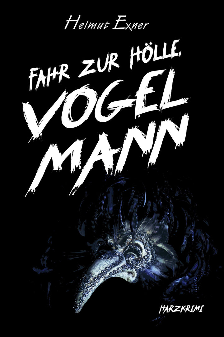 Fahr zur Hölle, Vogelmann | Exner, Helmut