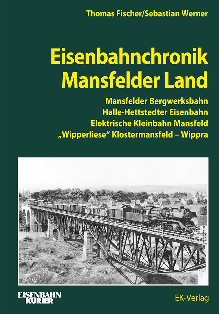 Eisenbahnchronik Mansfelder Land | Fischer, Thomas | Werner, Sebastian