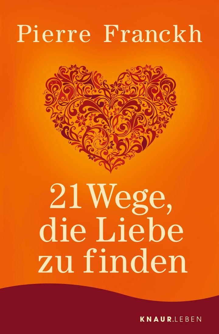 21 Wege, die Liebe zu finden | Franckh, Pierre