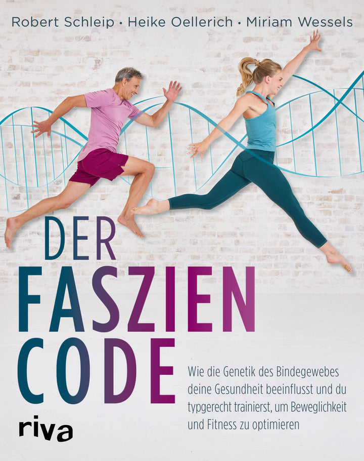 Der Faszien-Code | Schleip, Robert | Oellerich, Heike | Wessels, Miriam