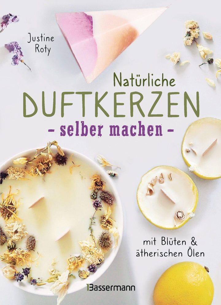 Natürliche Duftkerzen selber machen - mit Blüten & ätherischen Ölen | Roty, ...