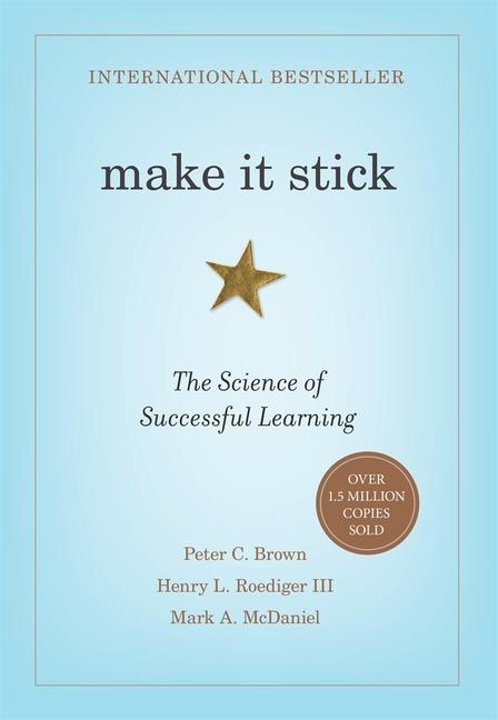 Make it Stick | Brown, Peter C. | Roediger, Henry L. | McDaniel, Mark A.