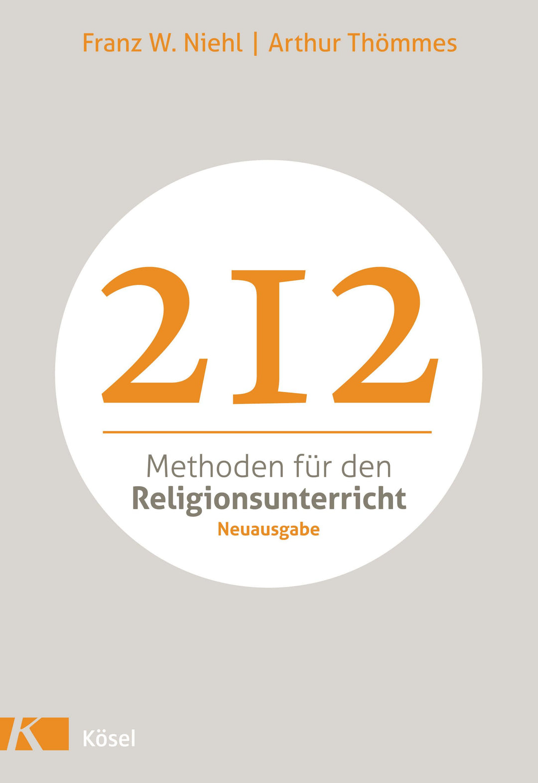 212 Methoden für den Religionsunterricht | Niehl, Franz W. | Thömmes, Arthur