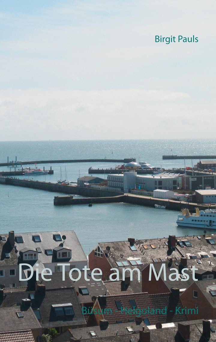 Die Tote am Mast | Pauls, Birgit