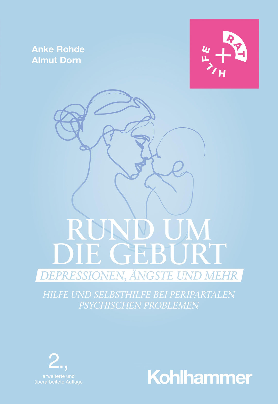 Rund um die Geburt: Depressionen, Ängste und mehr | Rohde, Anke | Dorn, Almut
