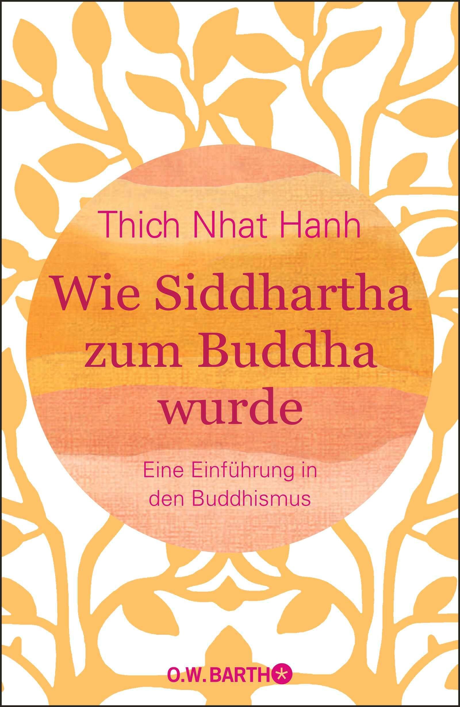 Wie Siddhartha zum Buddha wurde | Thich Nhat Hanh