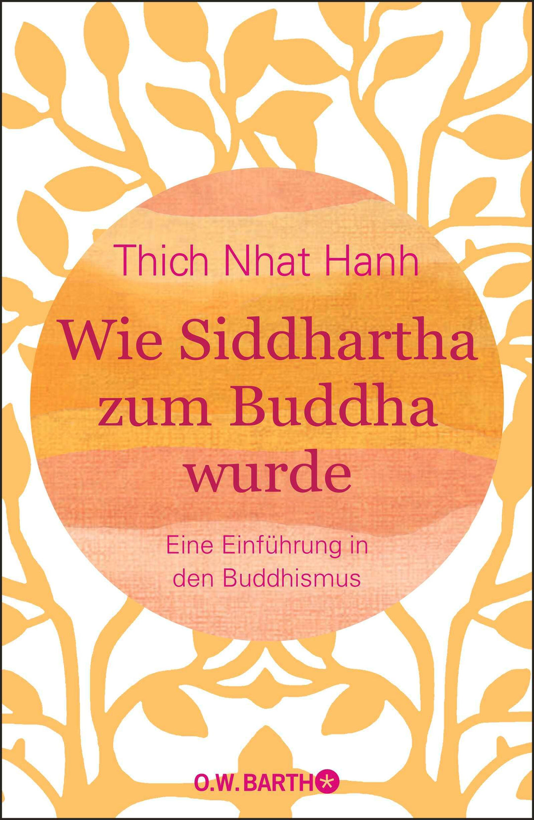 Wie Siddhartha zum Buddha wurde | Thich Nhat Hanh