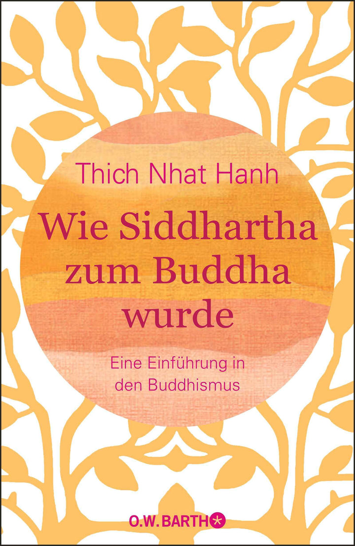 Wie Siddhartha zum Buddha wurde | Thich Nhat Hanh