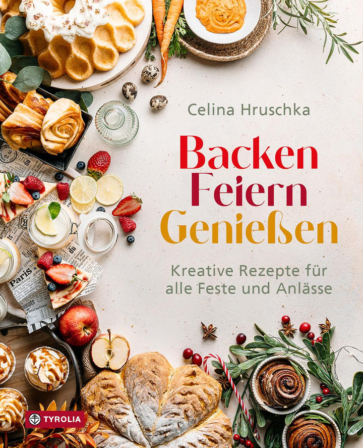 Backen. Feiern. Genießen | Hruschka, Celina