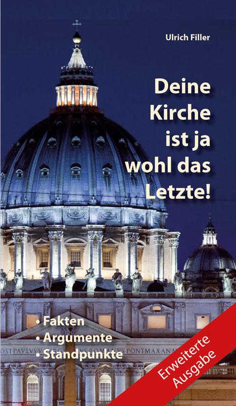 Deine Kirche ist ja wohl das Letzte! | Filler, Ulrich