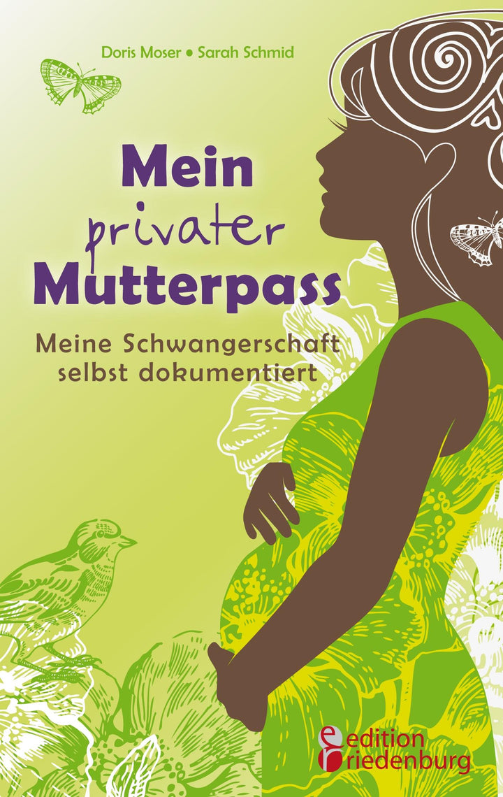 Mein privater Mutterpass - Meine Schwangerschaft selbst dokumentiert | Moser...