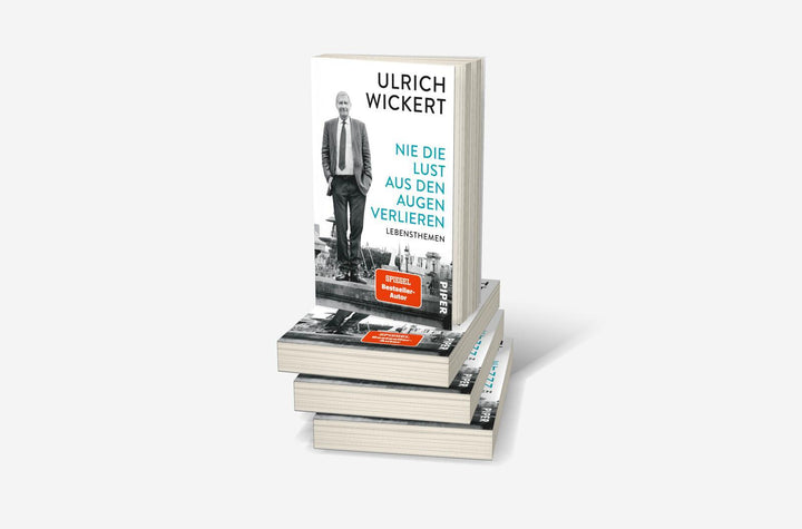 Nie die Lust aus den Augen verlieren | Wickert, Ulrich