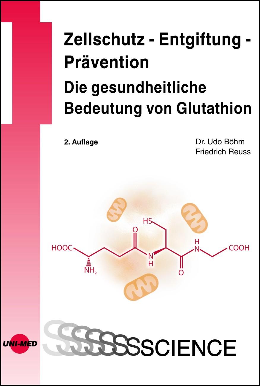 Zellschutz - Entgiftung - Prävention: Die gesundheitliche Bedeutung von Glut...