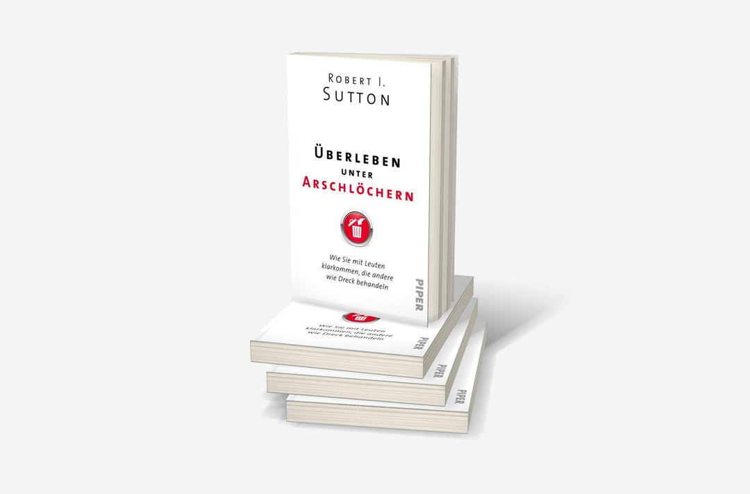 Überleben unter Arschlöchern | Sutton, Robert I.