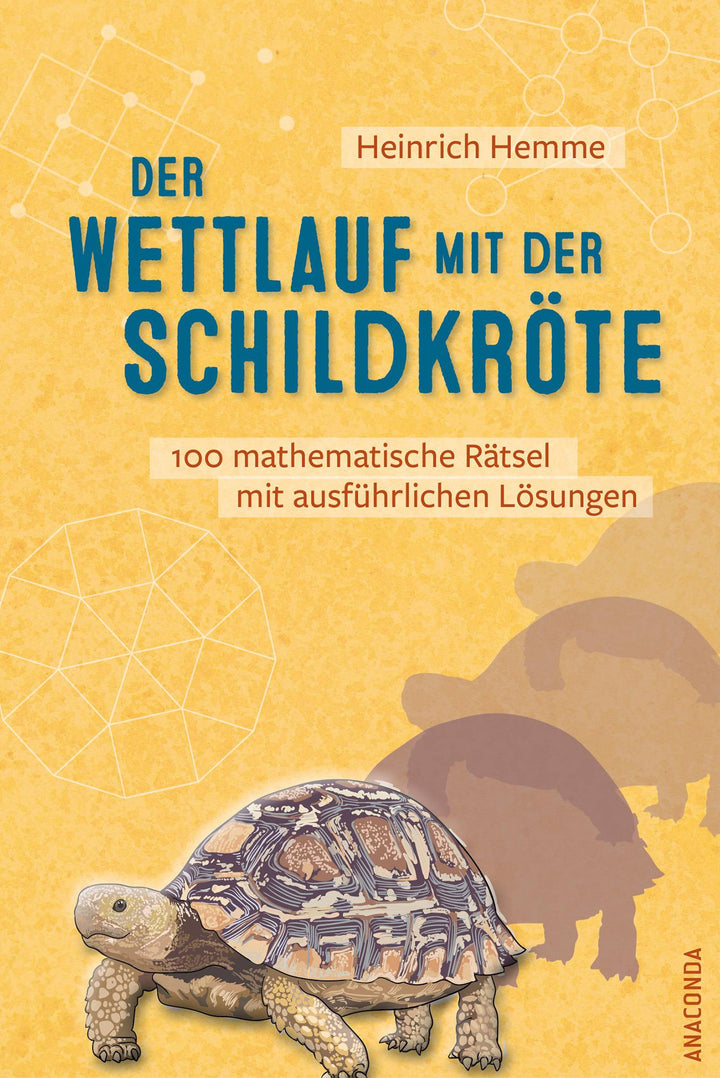 Der Wettlauf mit der Schildkröte. 100 mathematische Rätsel mit ausführlichen...