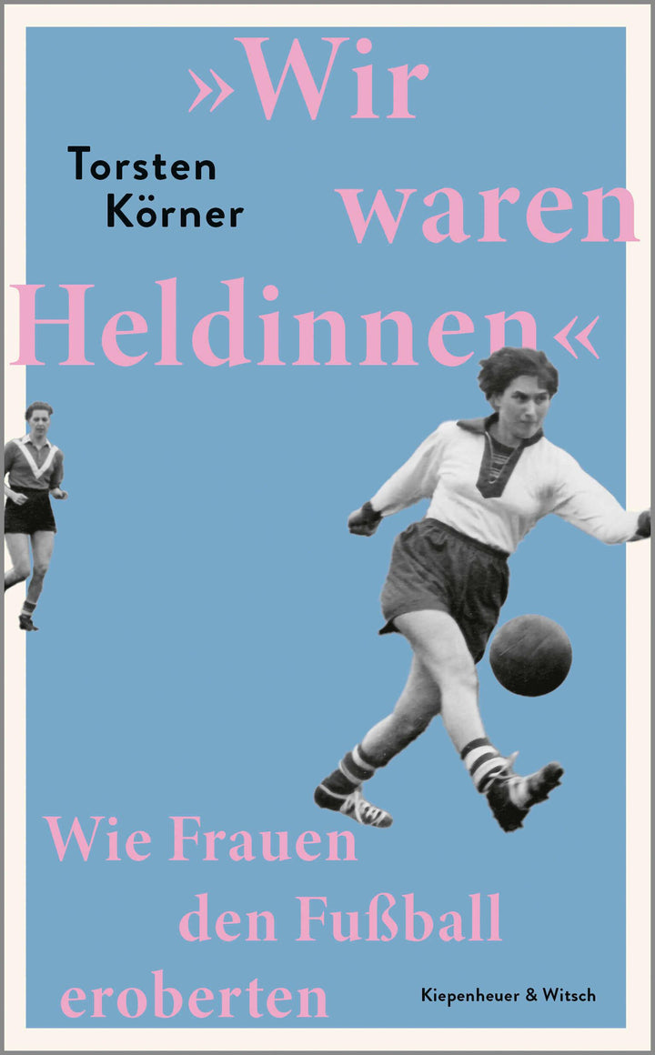 'Wir waren Heldinnen' | Körner, Torsten