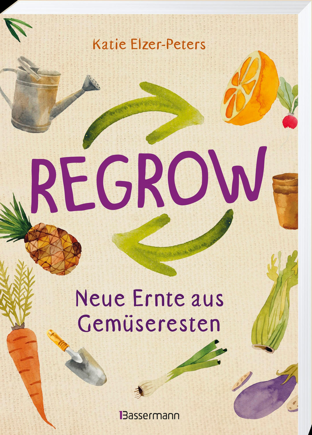Regrow: Neue Ernte aus Gemüseresten - Von Avocado bis Zwiebel. Die unkompliz...