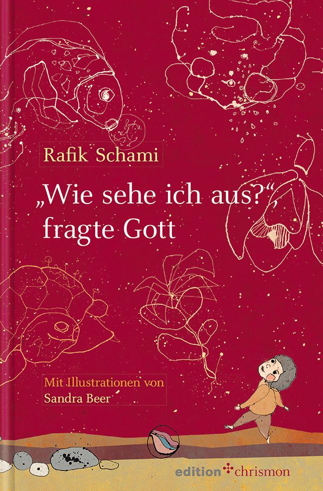 "Wie sehe ich aus?", fragte Gott | Schami, Rafik