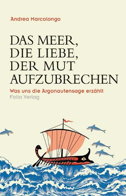 Das Meer, die Liebe, der Mut aufzubrechen | Marcolongo, Andrea