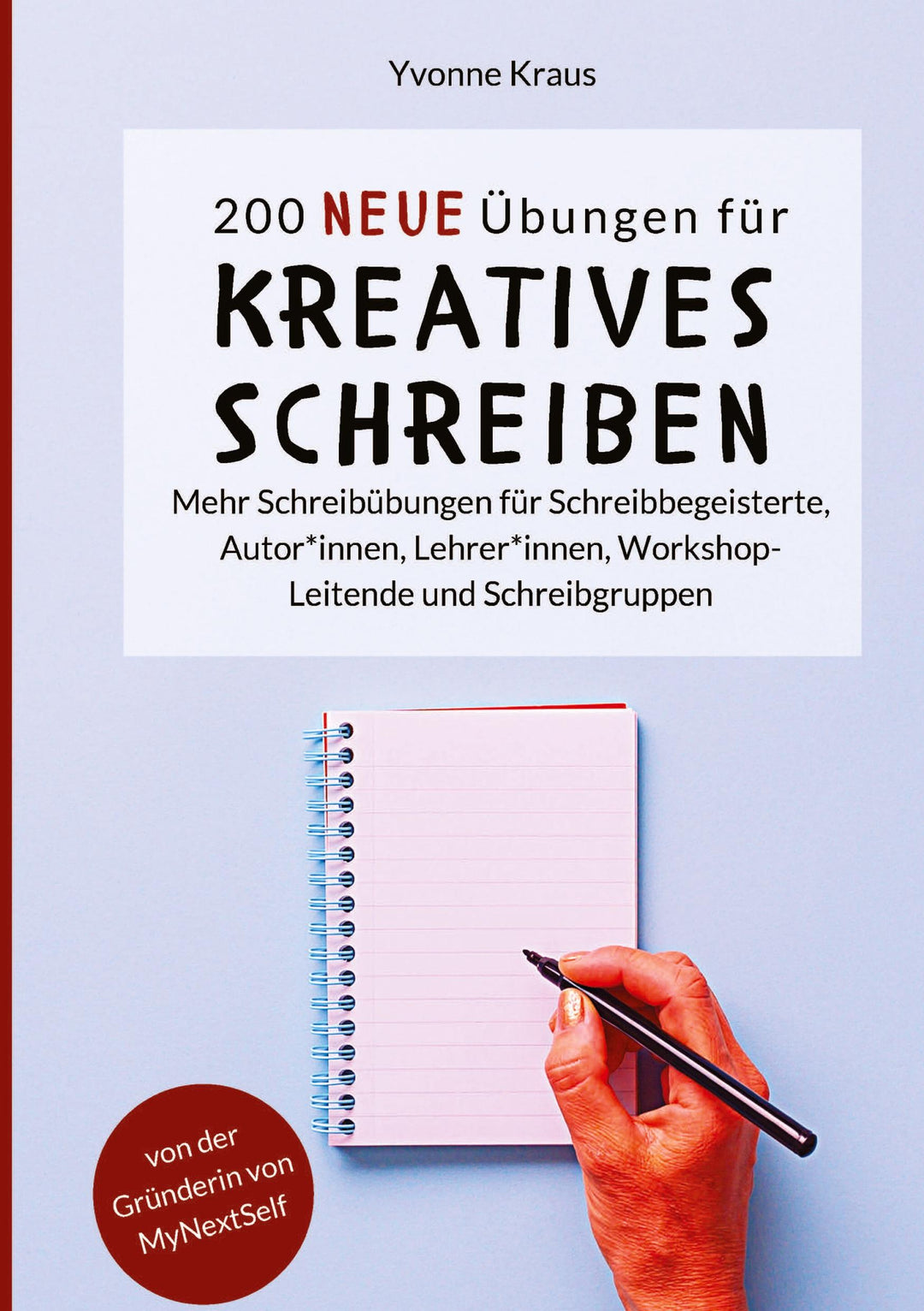 200 neue Übungen für kreatives Schreiben | Kraus, Yvonne