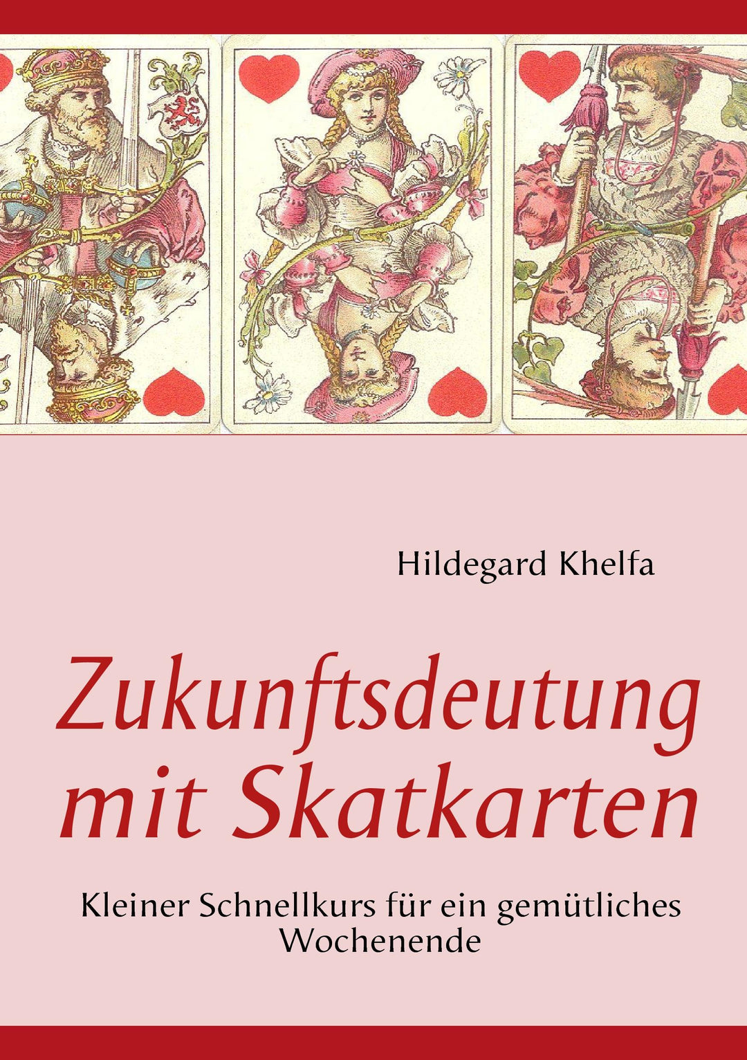 Zukunftsdeutung mit Skatkarten | Khelfa, Hildegard
