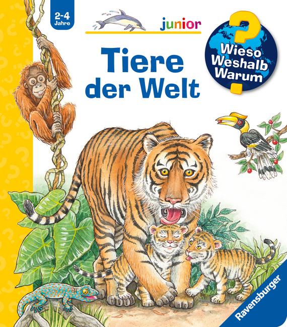 Wieso? Weshalb? Warum? junior, Band 73 - Tiere der Welt | Gernhäuser, Susanne