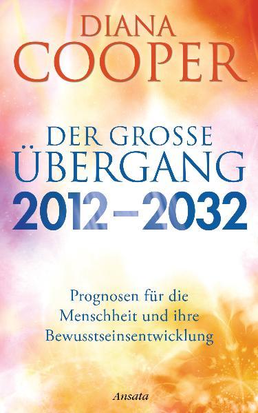 Der große Übergang 2012 - 2032 | Cooper, Diana