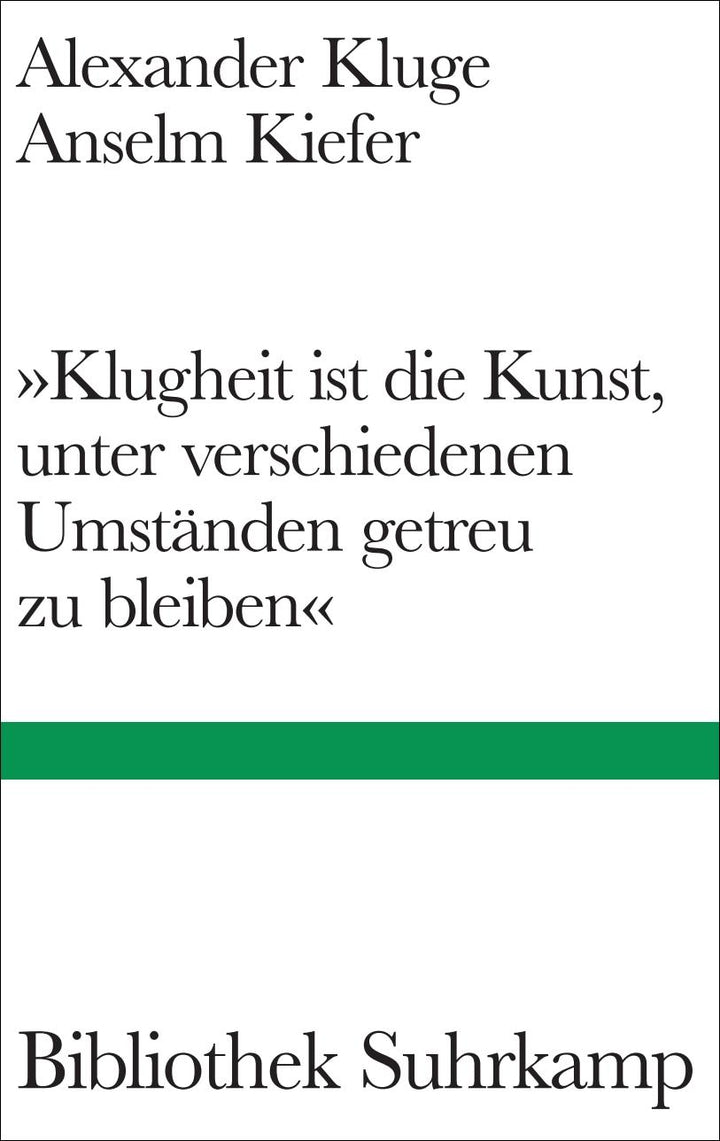 'Klugheit ist die Kunst, unter verschiedenen Umständen getreu zu bleiben' | ...
