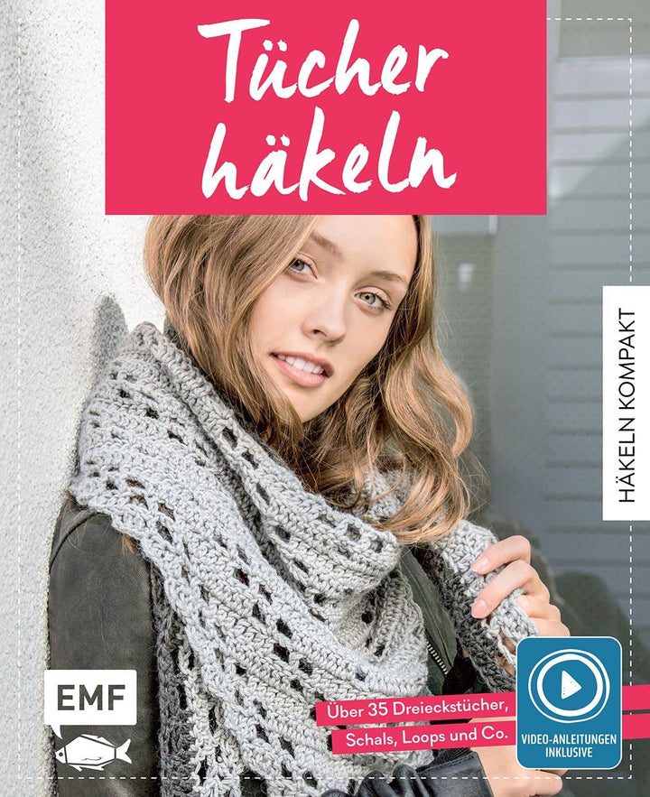 Häkeln kompakt - Tücher häkeln. Mit Video-Anleitungen zu allen Grundtechnike...