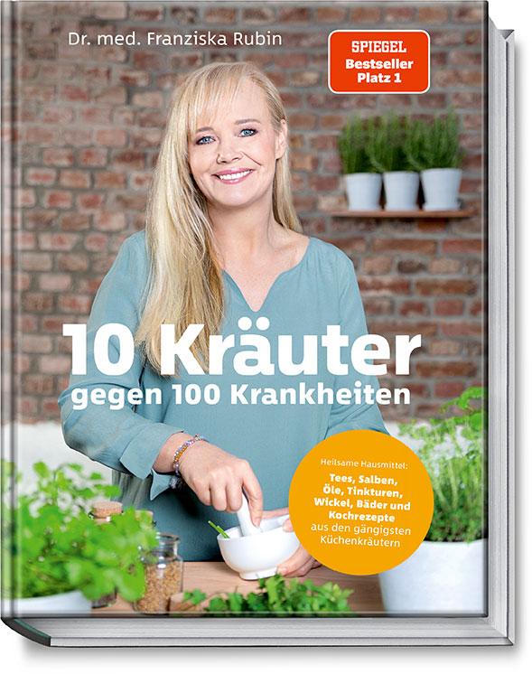 10 Kräuter gegen 100 Krankheiten | Rubin, Franziska | Strigin, Gudrun