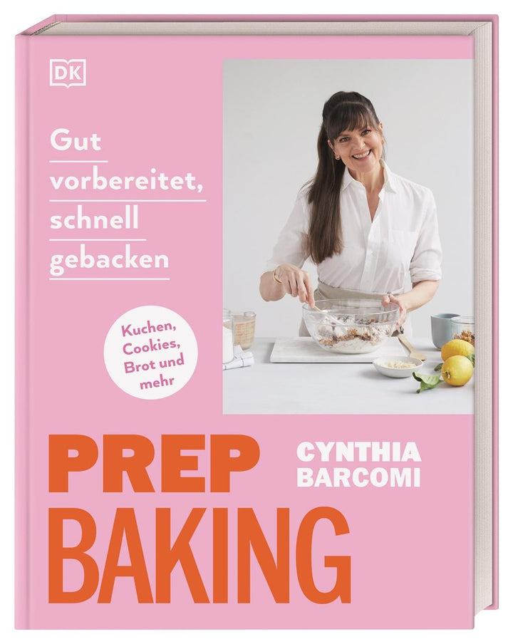 Prep Baking: gut vorbereitet, schnell gebacken | Barcomi, Cynthia